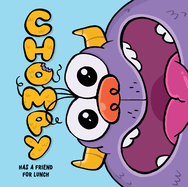 Chompy Has a Friend for Lunch: An Interactive Picture Book