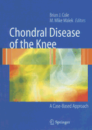 Chondral Disease of the Knee: A Case-Based Approach