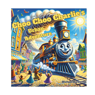 Choo Choo Charlie's Urban Adventure