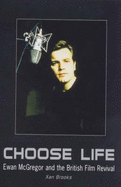 Choose Life: Ewan McGregor and the British Film Revival