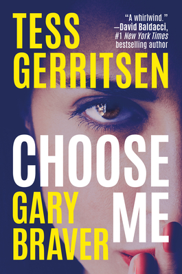 Choose Me - Gerritsen, Tess, and Braver, Gary