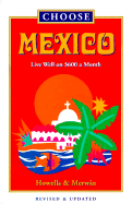 Choose Mexico: Live Well on $800 a Month