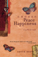 Choose Peace & Happiness: A 52-Week Guide