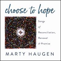 Choose to Hope - Marty Haugen