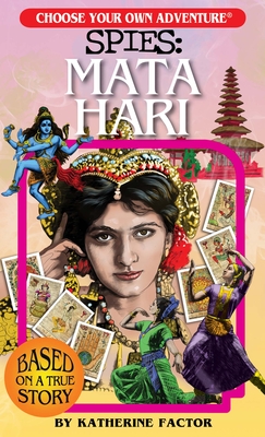 Choose Your Own Adventure Spies: Mata Hari - Factor, Katherine