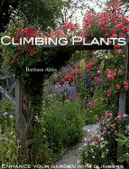 Choosing and Using Climbing Plants - Abbs, Barbara