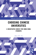 Choosing Chinese Universities: A Negotiated Choice for Hong Kong Students