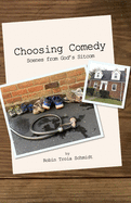 Choosing Comedy: Scenes from God's Sitcom