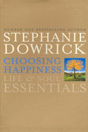 Choosing Happiness: Life & Soul Essentials - Dowrick, Stephanie