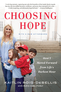 Choosing Hope: How I Moved Forward from Life's Darkest Hour
