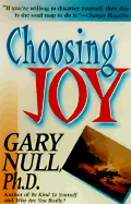 Choosing Joy - Null, Gary, PhD