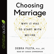 Choosing Marriage: Why It Has to Start with We>me