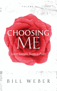 Choosing Me: Love Letters from a Poet, Volume 1