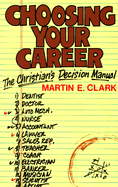 Choosing Your Career: A Christian's Decision Manual