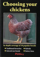Choosing Your Chickens: In-depth Coverage of 30 Popular Breeds