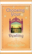 Choosing Your Destiny - Motlagh, Hushidar Hugh