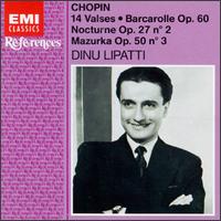 Chopin: 14 Valses; Barcarolle Op. 60; Nocturne Op. 27 No. 2; Mazurka Op. 50 No. 3 - Dinu Lipatti (piano)