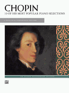 Chopin -- 19 Most Popular Pieces: A Practical Performing Edition