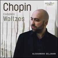 Chopin: Complete Waltzes - Alessandro Deljavan (piano)