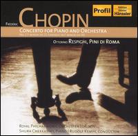 Chopin: Concerto for Piano and Orchestra; Respighi: Pini di Roma - Shura Cherkassky (piano); Royal Philharmonic Orchestra; Rudolf Kempe (conductor)