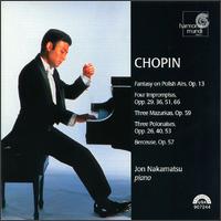 Chopin: Fantasy on Polish Airs; Four Impromptus; Three Mazurkas; Etc. - Jon Nakamatsu (piano)