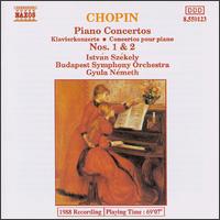 Chopin: Piano Concertos Nos. 1 & 2 - Istvan Szekely (piano); Budapest Symphony Orchestra; Gyula Nemeth (conductor)