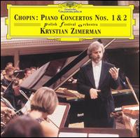 Chopin: Piano Concertos Nos. 1 & 2 - Krystian Zimerman (piano); Polish Festival Orchestra; Krystian Zimerman (conductor)