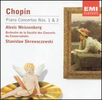 Chopin: Piano Concertos Nos. 1 & 2 - Alexis Weissenberg (piano); Orchestre de la Socit des Concerts du Conservatoire de Paris; Stanislaw Skrowaczewski (conductor)