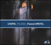 Chopin: Polonia - Pascal Amoyel (piano)