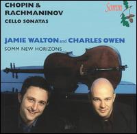 Chopin & Rachmaninov: Cello Sonatas - Charles Owen (piano); Jamie Walton (cello)