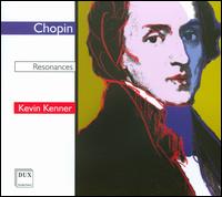 Chopin: Resonances - Kevin Kenner (piano)