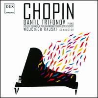 Chopin - Daniil Trifonov (piano); Polnische Kammerphilharmonie Sopot; Wojciech Rajski (conductor)