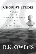 Chopin's Etudes: A Study of the Golden Ratio, Vesica Piscis and Pi in Chopin's Music