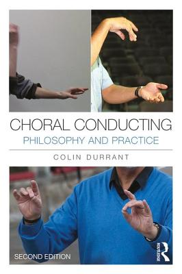 Choral Conducting: Philosophy and Practice - Durrant, Colin