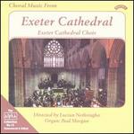 Choral Music from Exeter Cathedral - Paul Morgan (organ); Exeter Cathedral Choir (choir, chorus)