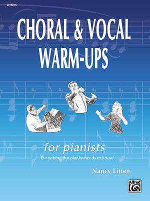 Choral & Vocal Warm-Ups for Pianists - Litten, Nancy