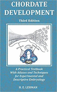 CHORDATE DEVELOPMENT: A Practical Textbook with Atlases and Techniques for Experimental and Descriptive Embryology