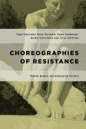 Choreographies of Resistance: Mobile Bodies and Relational Politics