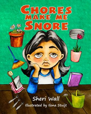 Chores Make Me Snore - Wall, Sheri
