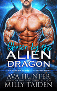 Chosen by the Alien Dragon: A Fated Mates Sci Fi Romance