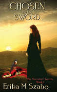 Chosen by the Sword: The Ancestors' Secrets Series, Book 2