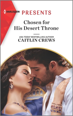 Chosen for His Desert Throne - Crews, Caitlin