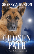 Chosen Path: Join Jerry McNeal And His Ghostly K-9 Partner As They Put Their "Gifts" To Good Use.