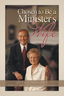 Chosen to Be a Minister's Wife - Rogers, Joyce