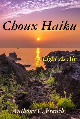 Choux haiku: Light as air haiku - French, Anthony C