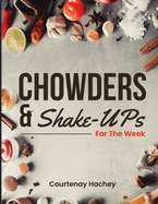 Chowders and Shake-Ups for the Week