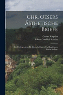 Chr. Oesers sthetische Briefe: Ein Weihegeschenk fr deutsche Frauen und Jungfrauen. Zweite Auflage.