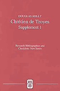 Chr?tien de Troyes: An Analytic Bibliography: Supplement I