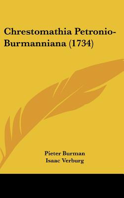 Chrestomathia Petronio-Burmanniana (1734) - Burman, Pieter, and Verburg, Isaac, and Hemsterhuis, Tiberius