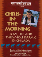 Chris-in-the-morning: Love, Life and the Whole Karmic Enchilada